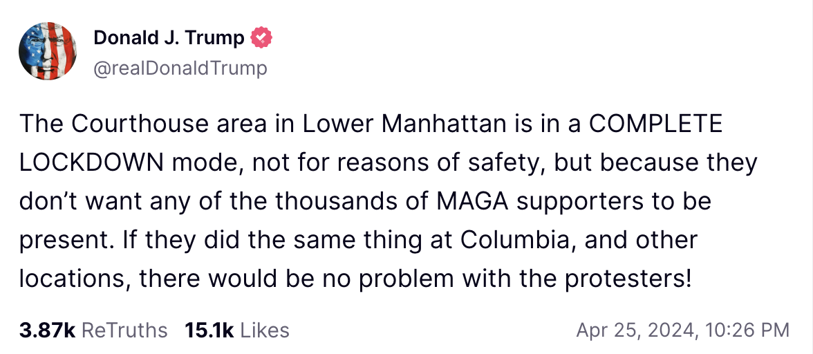 The Courthouse area in Lower Manhattan is in a COMPLETE LOCKDOWN mode, not for reasons of safety, but because they don’t want any of the thousands of MAGA supporters to be present. If they did the same thing at Columbia, and other locations, there would be no problem with the protesters!